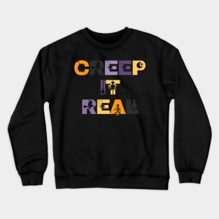 Creep it real scary halloween design Crewneck Sweatshirt